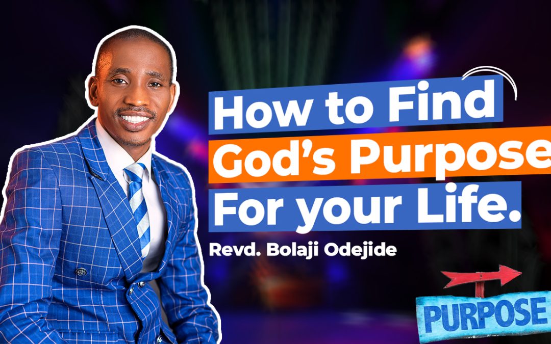 How to Find God’s Purpose for Your Life