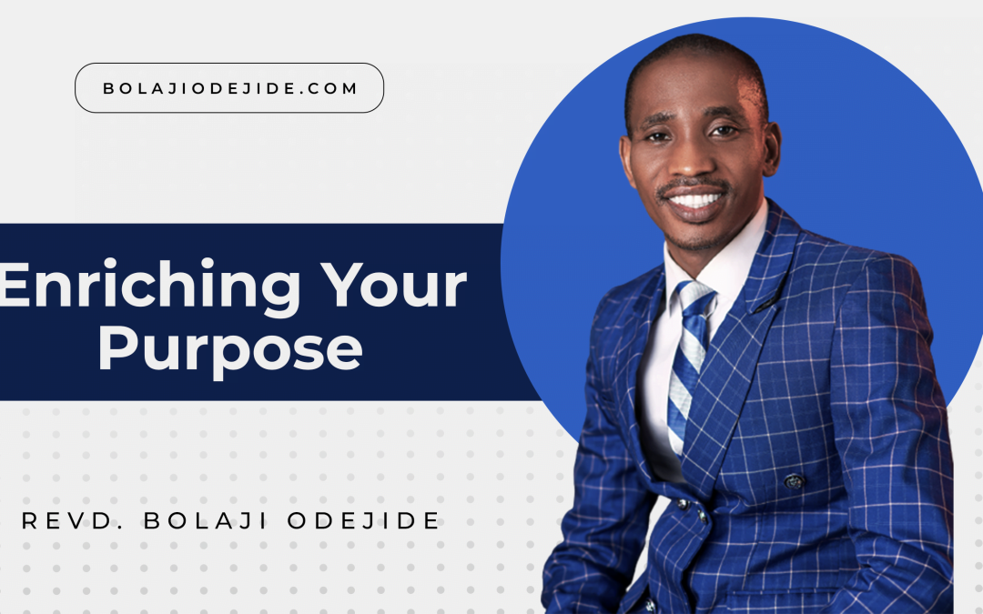 Enriching your Purpose