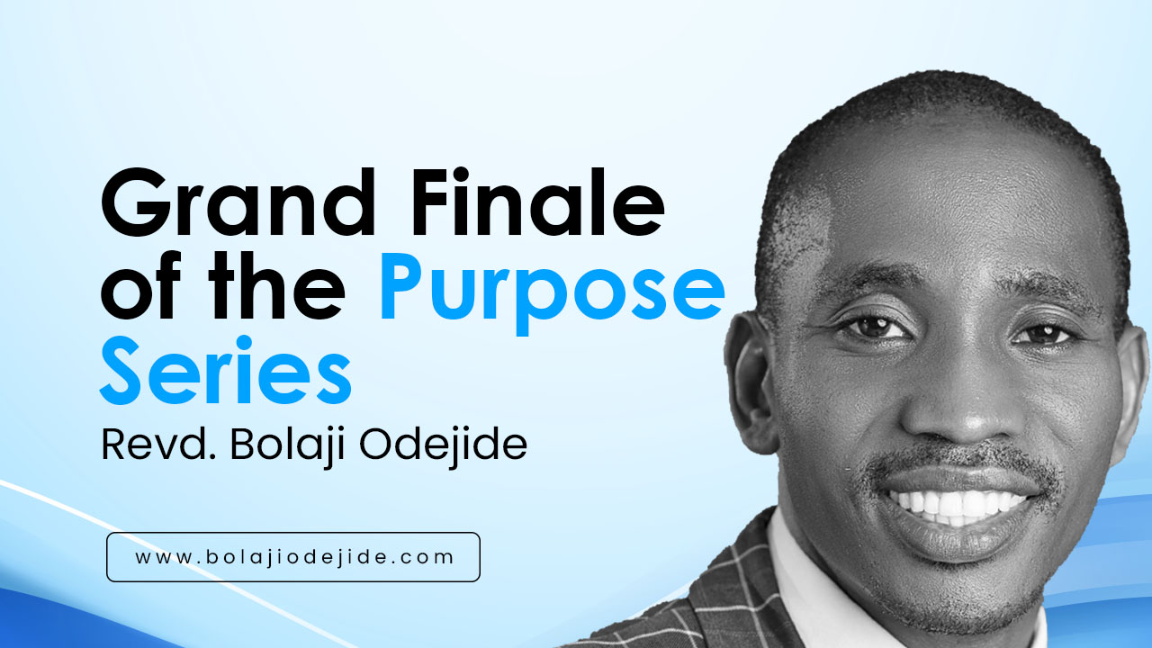 Grand Finale of the Purpose Series