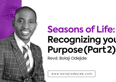 Seasons of Life: Recognizing your Purpose (Part 2)