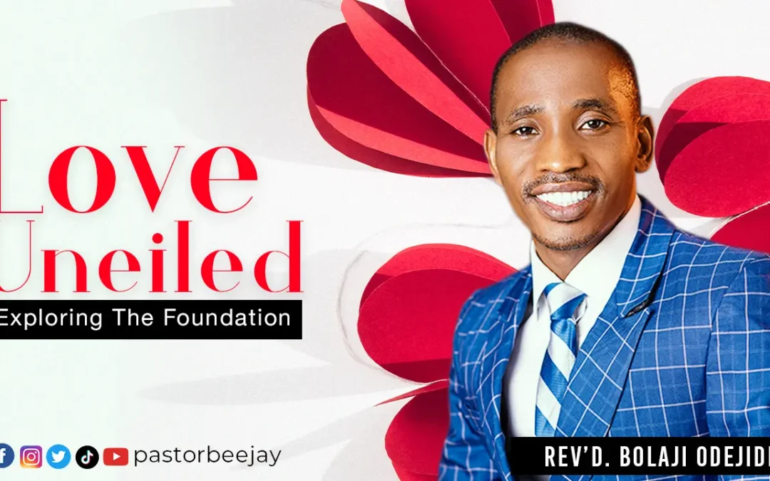 Love Unveiled – Exploring The Foundation