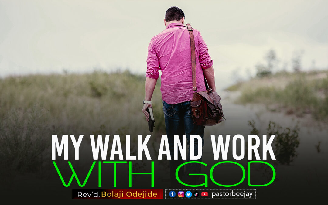 My Walk and Work with God