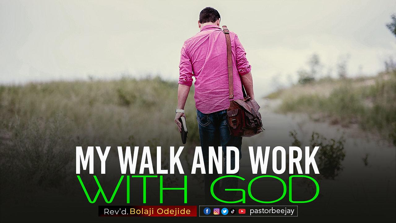 My Walk And Work With God